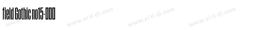field Gothic no15字体转换 field Gothic no15字体转换